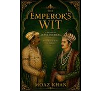 The Emperor’s Wit: A Novel of Akbar and Birbal