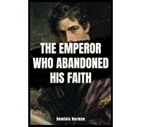 The Emperor Who Abandoned His Faith