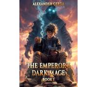The Emperor's Dark Mage (Book #1): An Action & Adventure Progression Fantasy Series