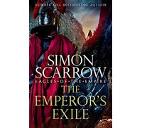 The Emperor's Exile (Eagles of the Empire 19): The thrilling Sunday Times bestseller