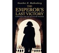 Gunther E Rothenberg The Emperor's Last Victory (Tascabile)