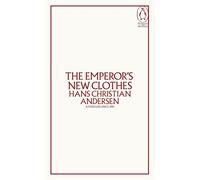 The Emperor's New Clothes: Hans Christian Andersen