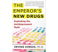 The Emperor's New Drugs: Exploding the Antidepressant Myth