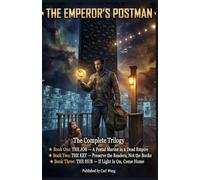 THE EMPEROR'S POSTMAN: The Complete Trilogy - The Job, The Key, The Hub