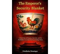 The Emperor's Security Blanket: A Dark Tale of Trauma, Survival, and the Forbidden Love that Destroyed Ming China