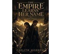 The Empire Learns Her Name: A Veil-Touched Commander. An Emperor Who Wants Her Power. A First Blade Who Chose Her Over Everything.
