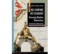 Gilles Lipovetsky The Empire of Fashion (Tascabile) New French Thought Series