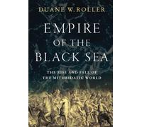 The Empire of the Black Sea by Roller, Duane W.