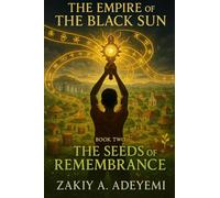 THE EMPIRE OF THE BLACK SUN: The Seeds of Remembrance