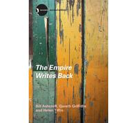 The Empire Writes Back: Theory and Practice in Post-Colonial Literatures -...