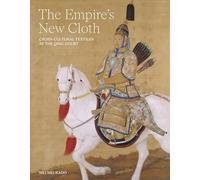 The Empire's New Cloth: Cross-cultural Textiles at the Qing Court