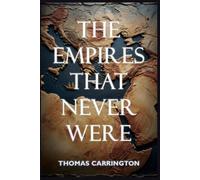 The Empires That Never Were - Forty Counterfactual Histories from the Ancient World: How Sumer, Egypt, Persia, Greece, Rome, India, China, and Mesoamerica Might Have Reshaped Civilization: 1