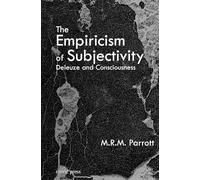 The Empiricism of Subjectivity: Deleuze and Consciousness
