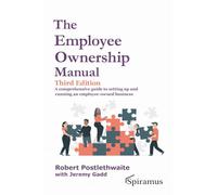 The Employee Ownership Manual: A Comprehensive Guide to Setting Up and Running an Employee-owned Business