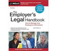 The Employer's Legal Handbook: How to Manage Your Employees & Workplace