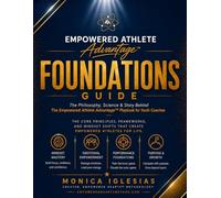 The Empowered Athlete Advantage™ Foundations Guide