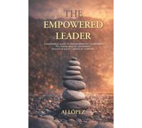 The Empowered Leader: A Visionary's Guide to Transformative Leadership. The Human Side of Leadership: Rooted in Equity, Driven by Purpose.