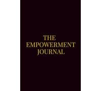 The Empowerment Journal for Women: Daily Self-Care and Gratitude to Build Confidence and Elegant Presence