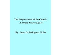 The Empowerment of the Church: A Steady Prayer Life II