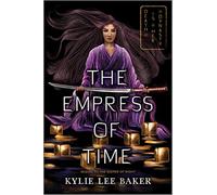 The empress of time: 2 - Baker Kylie Lee