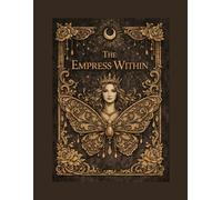 The Empress Within: A Mystical Coloring Book for Women with Goddess, Moon and Empowering Designs