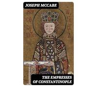 The Empresses of Constantinople