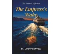 The Empress's Wake: A Footnote Mystery of Secrets, Ships, and Hidden Histories