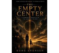 THE EMPTY CENTER: A Companion Novella To The Absence Trilogy
