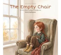 The Empty Chair: A Story About Losing a Grandparent