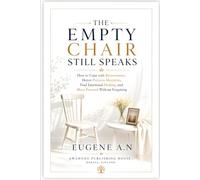 THE EMPTY CHAIR STILL SPEAKS: grief and bereavement recovery book
