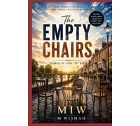 The Empty Chairs: (Of Lives Left Behind)