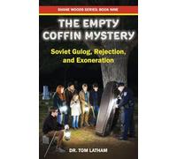 The Empty Coffin Mystery: Soviet Gulag, Rejection, and Exoneration: 9
