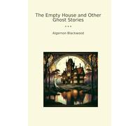 The Empty House and Other Ghost Stories