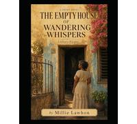 The Empty House of Wandering Whispers
