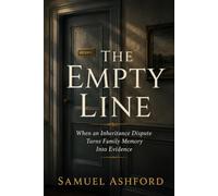 The Empty Line: When an Inheritance Dispute Turns Family Memory Into Evidence, Book Three: 3