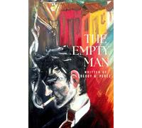 THE EMPTY MAN: A Collection of Short Stories and Poems on Love, Loss, and Self-Discovery