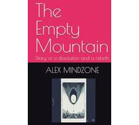 The Empty Mountain: Diary of a dissolution and a rebirth