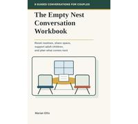 The Empty Nest Conversation Workbook: 8 guided conversations to reset routines, share space, support adult children, and plan what comes next