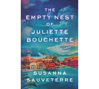 The Empty Nest of Juliette Bouchette: A Novel