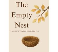 The Empty Nest: Preparing For The Next Chapter