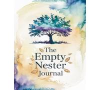The Empty Nester Journal: Reflections for when your children grow up