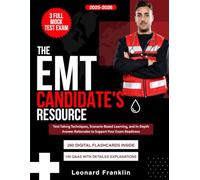 The EMT Candidate's Resource: Test-Taking Techniques, Scenario-Based Learning, and In-Depth Answer Rationales to Support Your Exam Readiness