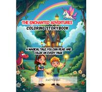 The Enchanted Adventures Coloring Storybook: A Magical Tale You Can Read and Color on Every Page