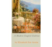 The Enchanted April: A Modern English Edition