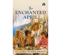 The Enchanted April - [DELUXE HARDBOUND EDITION]