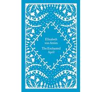 Elizabeth von Arnim – The Enchanted April – Little Clothbound Classics – Copertina rigida
