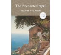 The Enchanted April (Large Print)