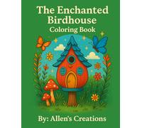 The Enchanted Birdhouse Coloring Book