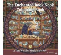 The Enchanted Book Nook Colouring Book: A Tiny World of Magic & Mystery