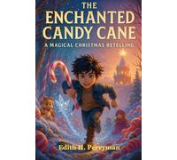 The Enchanted Candy Cane: A Magical Christmas Retelling